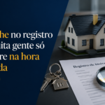 O detalhe no registro que muita gente só descobre na hora da venda